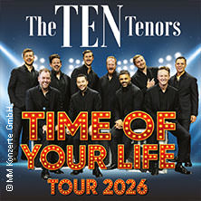 The Ten Tenors - Time of Your Life Tour 2026 05.05.2026 Rhein-Mosel-Halle Koblenz