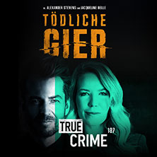 Alexander Stevens & Jacqueline Belle - TRUE CRIME 187 LIVE - Tödliche Gier 02.10.2027 Stadthalle Lahnstein
