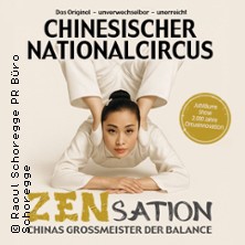 Chinesischer Nationalcircus - ZENsation - Chinas Grossmeister der Balance 01.05.2027 Rhein-Mosel-Halle Koblenz