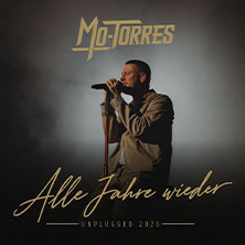 Mo-Torres - Alle Jahre wieder - UNPLUGGED 2026 10.12.2026 Rhein-Mosel-Halle Koblenz