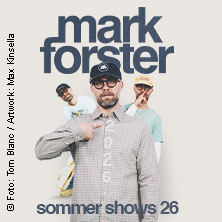 Mark Forster - Sommer Shows 2026 04.09.2026 Deutsches Eck