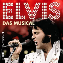 ELVIS - Das Musical 27.02.2027 Rhein-Mosel-Halle Koblenz