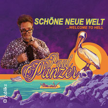 PAUL PANZER - Schöne neue Welt - welcome to hell 31.10.2026 EPG Arena
