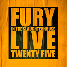 Fury in the Slaughterhouse - Fury Live Twenty Five Sankt Goarshausen
