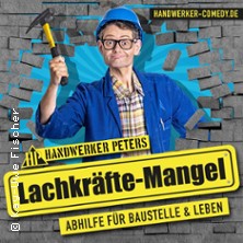 Handwerker Peters - Lachkräfte-Mangel | Abhilfe für Baustelle & Leben 18.10.2026 Stadthalle Boppard
