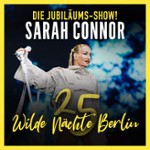 Sarah Connor: Wilde Nächte - Die Jubiläums-Show - Open Air 2027