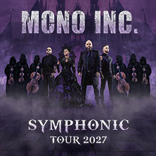 Mono Inc. - Symphonic Tour 2027 05.06.2027 Festung Ehrenbreitstein