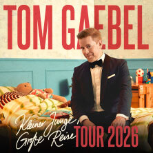 Tom Gaebel - Kleiner Junge, große Reise - Tour 2026 Koblenz