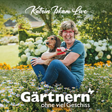 Katrin Iskam - Gärtnern ohne viel Geschiss 12.12.2026 Kurtheater Bad Ems