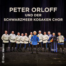 Peter Orloff & Schwarzmeer Kosaken Chor - Die Abschiedstournee Vallendar