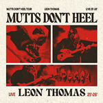 Leon Thomas - Mutts Don't Heel Tour