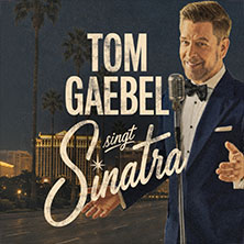 Tom Gaebel singt Sinatra - Tour 2027 24.04.2027 Stadthalle Lahnstein